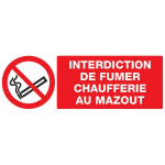SOFOP - INTERDICTION DE FUMER CHAUFFERIE AU MAZOUT 330X75MM NORMASIGN EN PS CHOC