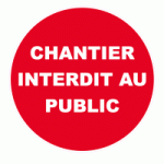 PANNEAU CHANTIER INTERDIT AU PUBLIC
