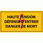 PANNEAU - HAUTE TENSION , DÉFENSE D'ENTRER DANGER DE MORT - VINYLE AUTOCOLLANT  - 297 X 105 MM - LOT DE 3