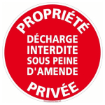 SIGNALETIQUE.BIZ FRANCE - PANNEAU PROPRIÉTÉ PRIVÉE - DÉCHARGE INTERDITE - PLASTIQUE PVC 1 MM - DIAMÈTRE 170 MM - PLASTIQUE PVC 1 MM