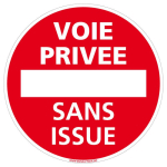 SIGNALETIQUE.BIZ FRANCE - PANNEAU VOIE PRIVÉE SANS ISSUE - PLASTIQUE PVC 1 MM - DIAMÈTRE 240 MM - PLASTIQUE PVC 1 MM