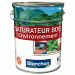 SATURATEUR BOIS EXTÉRIEUR - 5 LITRES - BOIS NATUREL - ENVIRONNEMENT BLANCHON