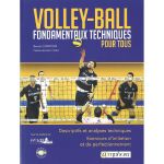 VOLLEY-BALL FONDAMENTAUX TECHNIQUES POUR TOUS