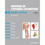 ANATOMIE - L'APPAREIL LOCOMOTEUR, MEMBRES SUPÉRIEURS