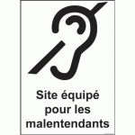 PANNEAU DE SIGNALÉTIQUE - SITE ÉQUIPÉ POUR LES MALENTENDANTS 300 X 420 MM PVC 2 MM