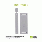 DÉTECTEUR D'OUVERTURE INVISIBLE RADIO POUR FENÊTRE PVC - DOI PVC TYXAL+ DELTA DORE 6412308