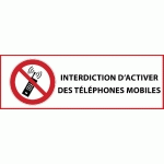 PANNEAU D'INTERDICTION ISO EN 7010 - INTERDICTION D'ACTIVER DES TÉLÉPHONES MOBILES - P013  - 297 X 105 MM - PVC