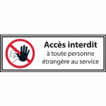 LOT DE 3 - PANNEAU ACCÈS INTERDIT À TOUTE PERSONNE ÉTRANGÈRE AU SERVICE - 210 X 75 - PVC