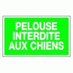 PANNEAU PELOUSE INTERDITE AUX CHIENS