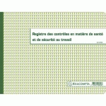 REGISTRE DES CONTRÔLES DE SANTÉ ET DE SÉCURITÉ AU TRAVAIL - EXACOMPTA