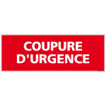 SIGNALETIQUE.BIZ FRANCE - PANNEAU COUPURE D'URGENCE. SIGNALISATION SÉCURITÉ INCENDIE. AUTOCOLLANT COUPURE D'URGENCE, PANNEAU PVC, ALU - ADHÉSIF - 980