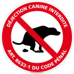 SIGNALETIQUE.BIZ FRANCE - PANNEAU DÉJECTION CANINE INTERDITE - ARTICLE R632-1 CODE PÉNAL. PANNEAU CROTTE DE CHIEN. STICKER, PANNEAU PVC OU ALUMINIUM