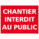 SIGNALETIQUE.BIZ FRANCE - PANNEAU CHANTIER INTERDIT AU PUBLIC EN AKILUX (W0029). SIGNALISATION DE CHANTIER PROVISOIRE. CHANTIER INTERDIT. AKILUX 3,5