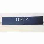 TIREZ - PLAQUE DE PORTE EN BRAILLE ET RELIEF - 25 X 5CM - GRIS