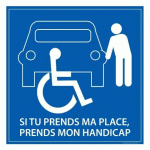 LOT DE 2 - PANNEAU SIGNALÉTIQUE - SI TU PRENDS MA PLACE, TU PRENDS MON HANDICAP (250 X 250 MM, PVC)