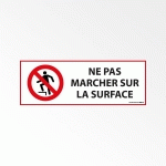 PANNEAU D'INTERDICTION ISO 7010 - NE PAS MARCHER SUR LA SURFACE - P019  - 297 X 105 MM - PVC