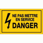 PANNEAU NE PAS METTRE EN SERVICE DANGER