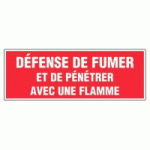 PANNEAU DÉFENSE DE FUMER ET DE PÉNÉTRER AVEC UNE FLAMME