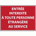 LOT DE 2 - PANNEAU - ENTRÉE INTERDITE À TOUTE PERSONNE ÉTRANGÈRE AU SERVICE - 210 X 150 MM - VINYLE SOUPLE AUTOCOLLANT
