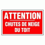 PANNEAU ATTENTION CHUTE DE NEIGE DU TOIT
