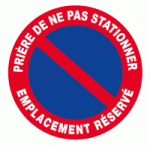 PANNEAU PRIÈRE DE NE PAS STATIONNER EMPLACEMENT RÉSERVÉ