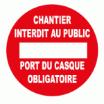 PANNEAU CHANTIER INTERDIT AU PUBLIC PORT DU CASQUE OBLIGATOIRE