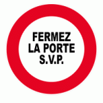 PANNEAU FERMEZ LA PORTE SVP