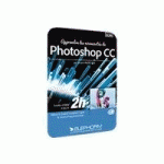 APPRENDRE LES NOUVEAUTÉS DE PHOTOSHOP CC - LIVRE DE RÉFÉRENCE
