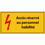 PANNEAU - ACCÈS RÉSERVÉ AU PERSONNEL HABILITÉ - EN VINYLE  - 297 X 105 MM - LOT DE 3