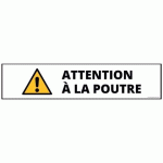 LOT DE 2 - PANNEAU DANGER - ATTENTION POUTRE - AUTOCOLLANT VINYLE SOUPLE 450 X 100 MM